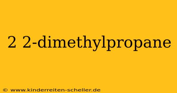 2 2-dimethylpropane