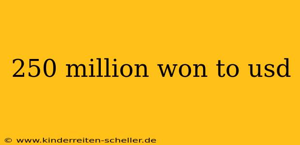 250 million won to usd