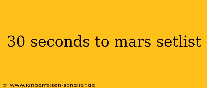 30 seconds to mars setlist