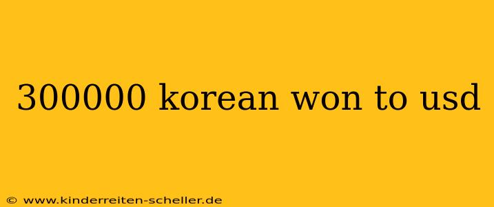 300000 korean won to usd