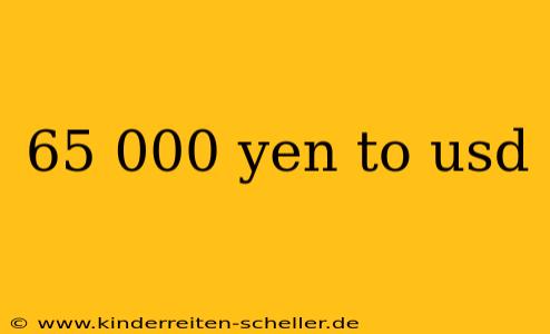 65 000 yen to usd