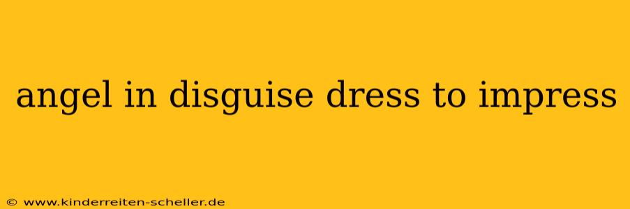 angel in disguise dress to impress