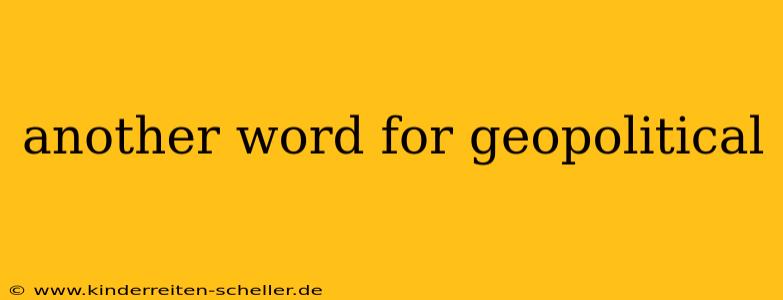 another word for geopolitical