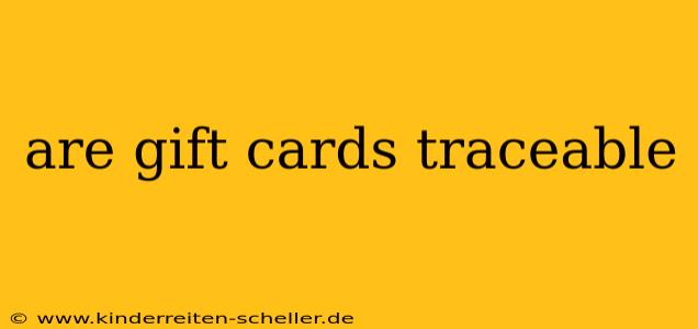 are gift cards traceable