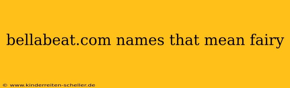 bellabeat.com names that mean fairy