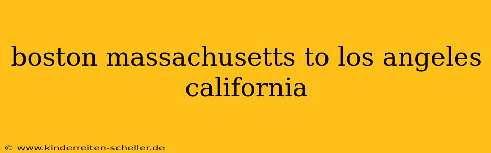 boston massachusetts to los angeles california