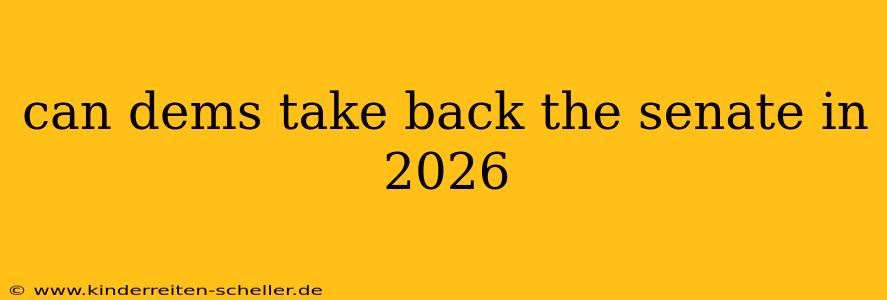 can dems take back the senate in 2026