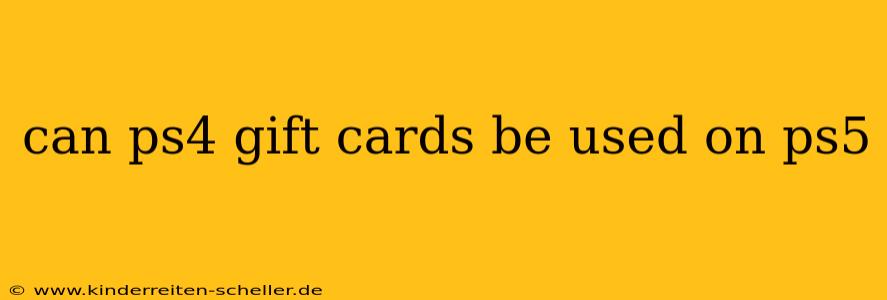 can ps4 gift cards be used on ps5