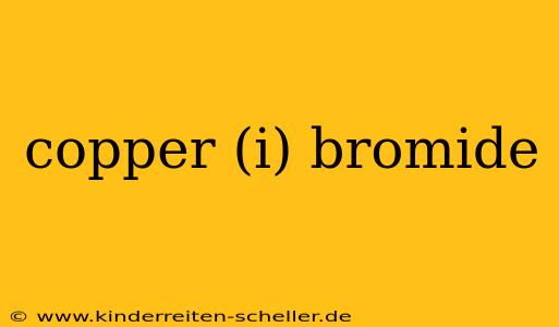 copper (i) bromide