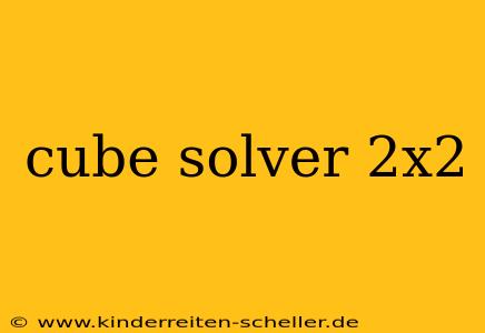 cube solver 2x2