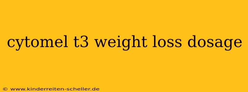 cytomel t3 weight loss dosage