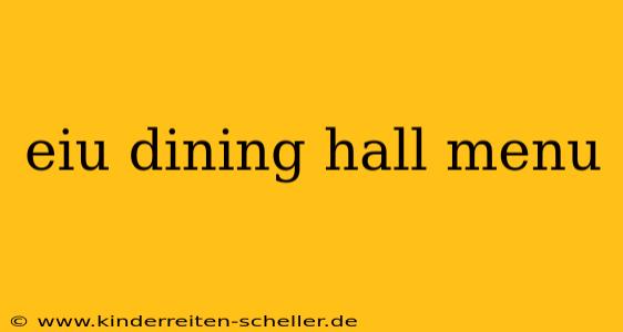 eiu dining hall menu