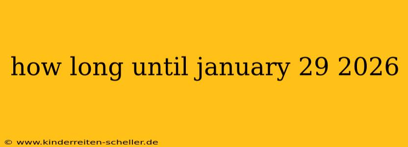 how long until january 29 2026