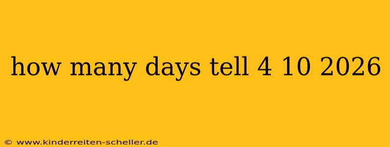 how many days tell 4 10 2026