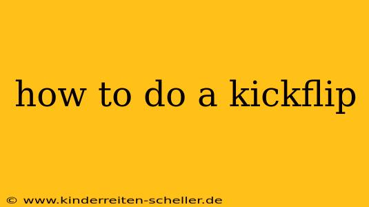 how to do a kickflip