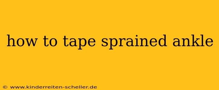how to tape sprained ankle