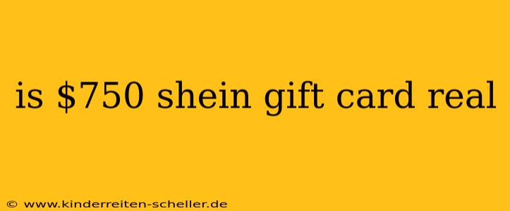 is $750 shein gift card real