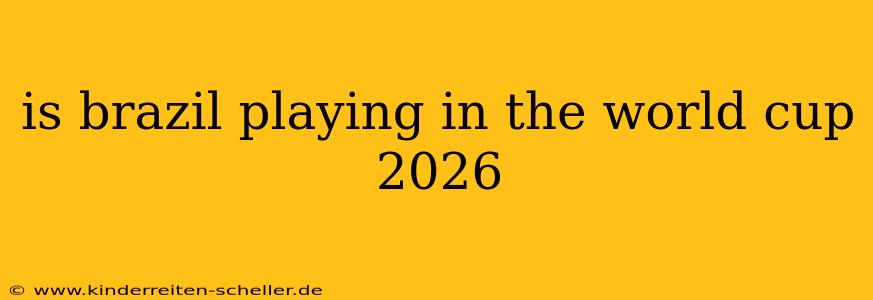 is brazil playing in the world cup 2026