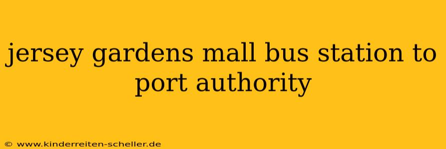 jersey gardens mall bus station to port authority