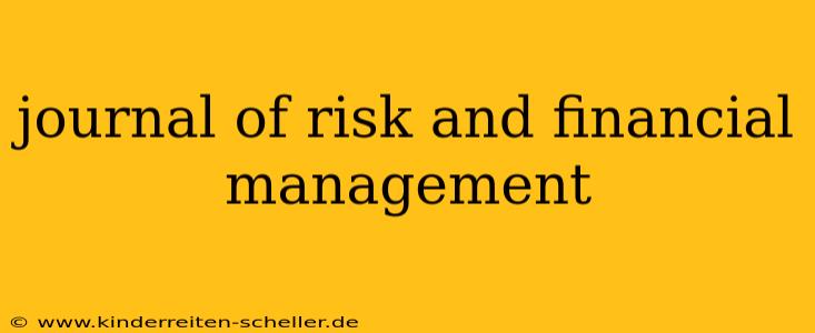 journal of risk and financial management