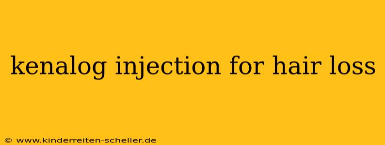 kenalog injection for hair loss