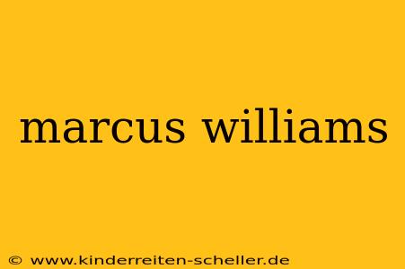 marcus williams