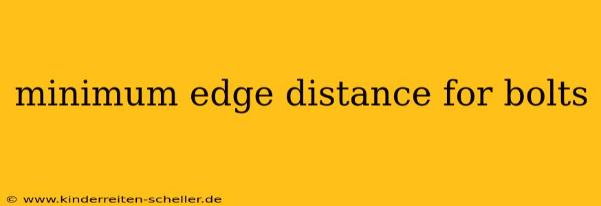 minimum edge distance for bolts