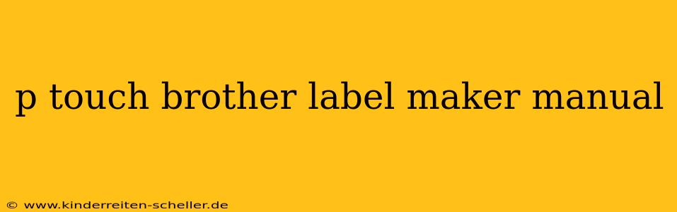 p touch brother label maker manual