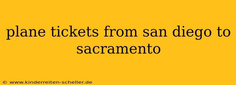 plane tickets from san diego to sacramento