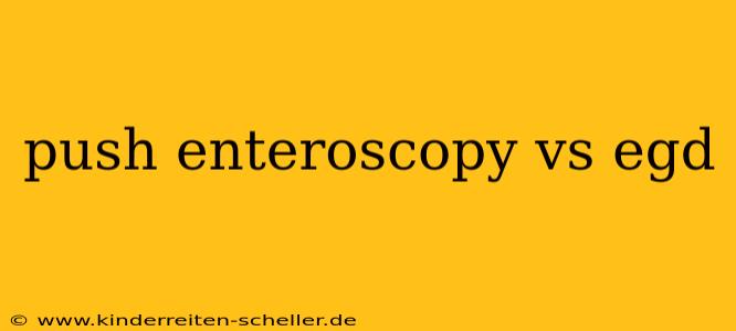 push enteroscopy vs egd