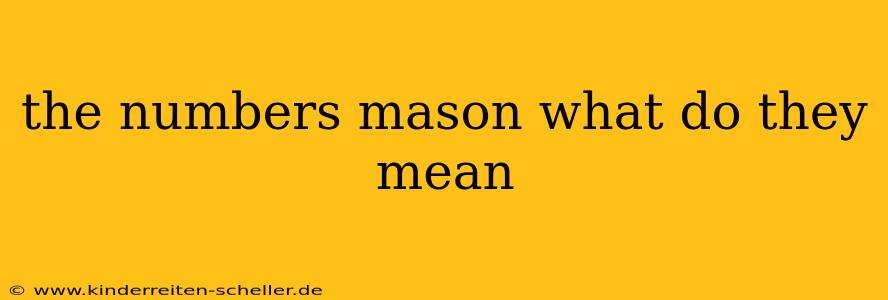 the numbers mason what do they mean