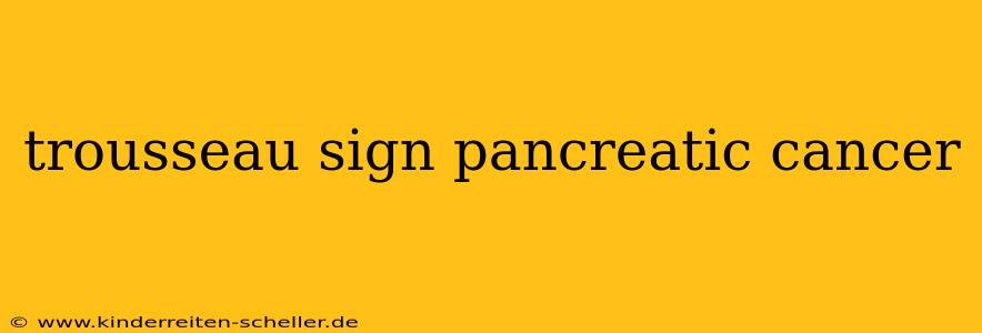 trousseau sign pancreatic cancer