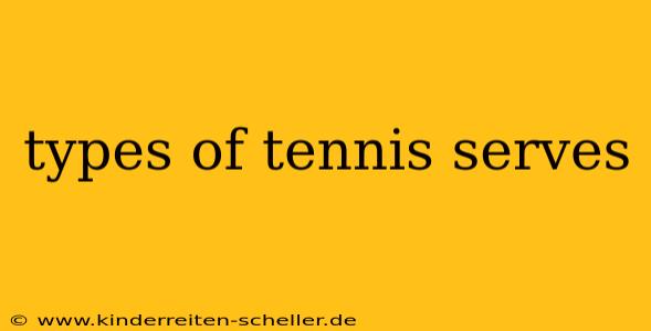 types of tennis serves