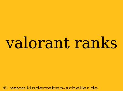 valorant ranks