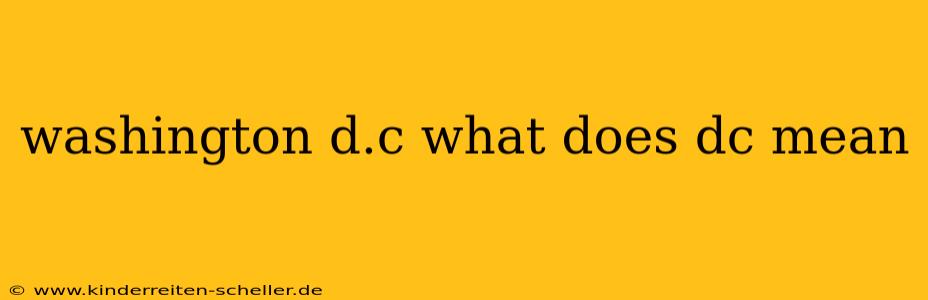 washington d.c what does dc mean