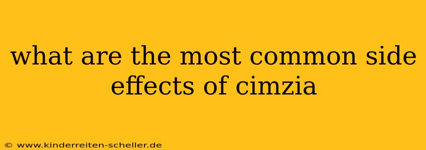 what are the most common side effects of cimzia