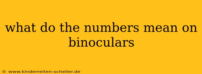 what do the numbers mean on binoculars