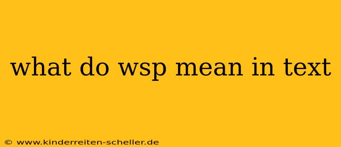 what do wsp mean in text