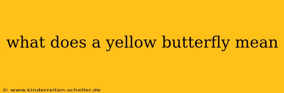 what does a yellow butterfly mean