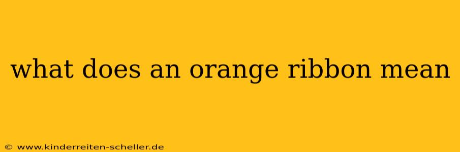 what does an orange ribbon mean