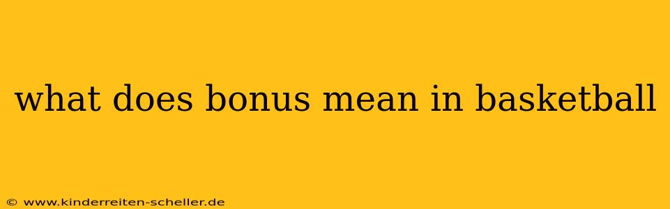 what does bonus mean in basketball