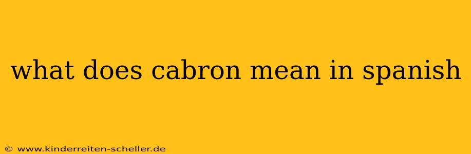 what does cabron mean in spanish