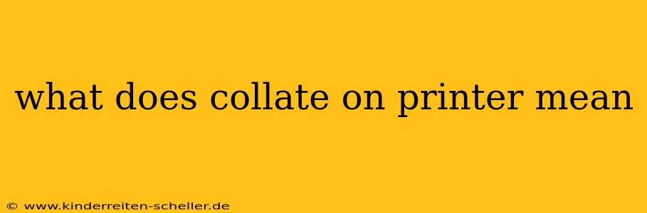 what does collate on printer mean