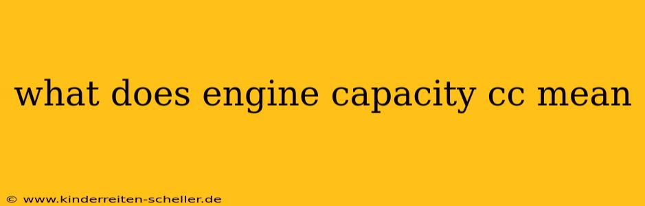 what does engine capacity cc mean