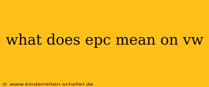 what does epc mean on vw