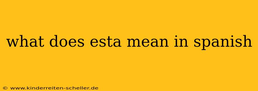 what does esta mean in spanish