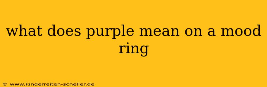 what does purple mean on a mood ring