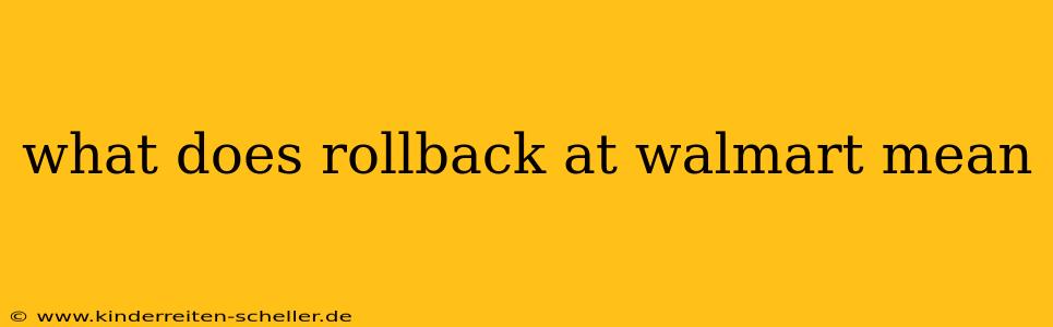 what does rollback at walmart mean