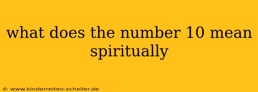 what does the number 10 mean spiritually