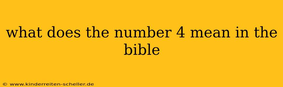 what does the number 4 mean in the bible